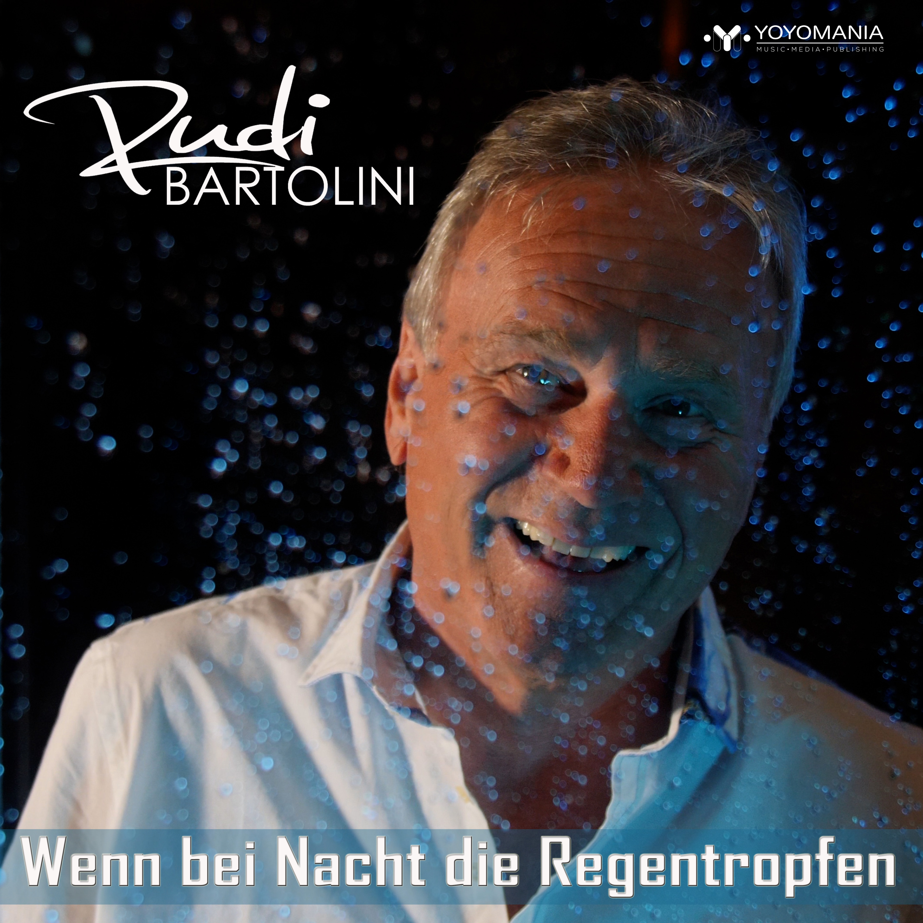 Rudi Bartolini - Wenn bei Nacht die Regentropfen